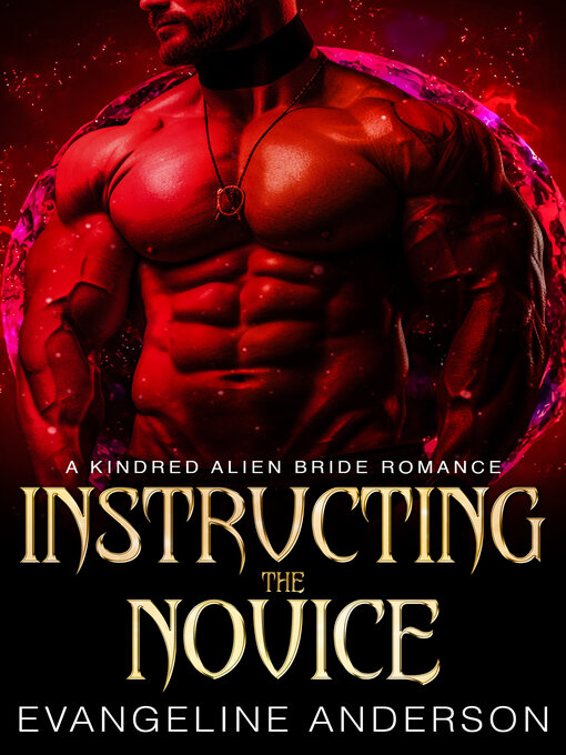Title details for Instructing the Novice...Book 12 of the Kindred Tales Series by Evangeline Anderson - Available